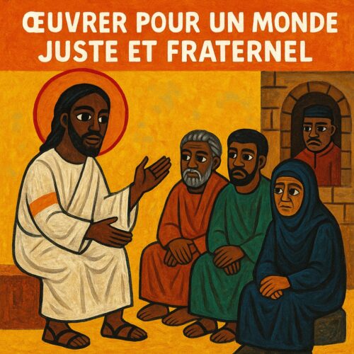 Œuvrer pour un monde juste et fraternel : Parole de Dieu et spiritualité de Bethléem